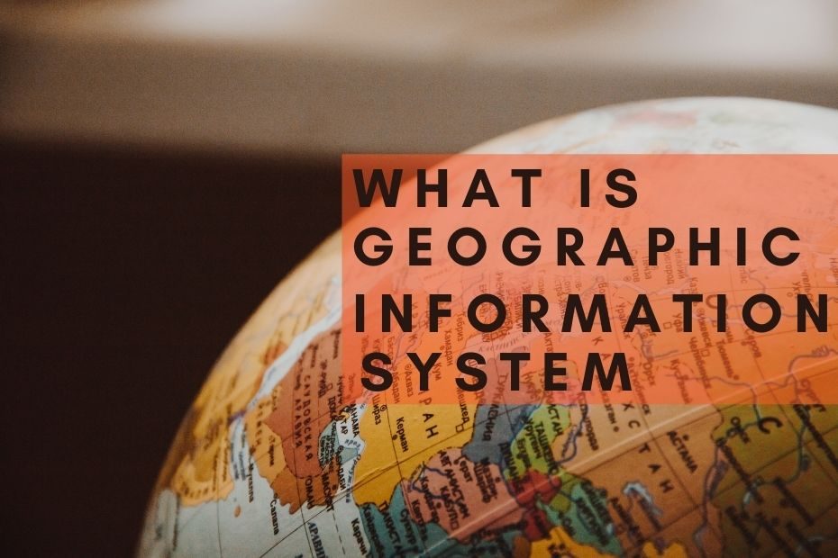 What Is Geographic Information System Definition