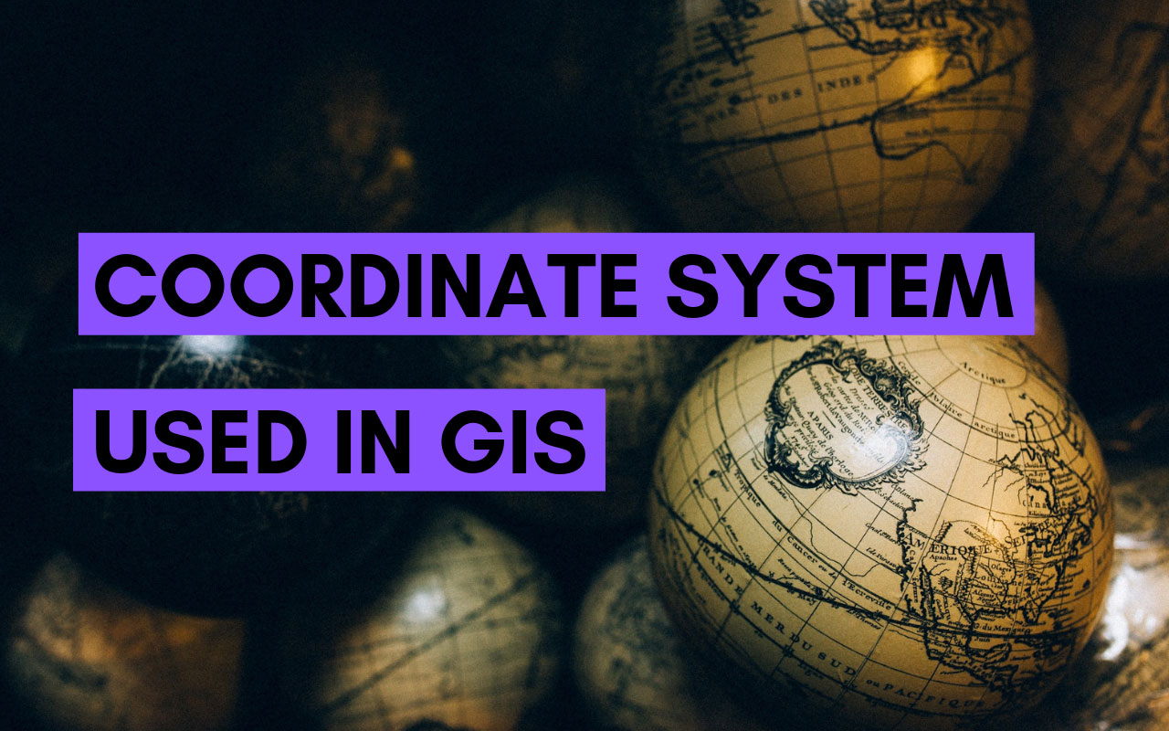 Coordinate System Used In GIS