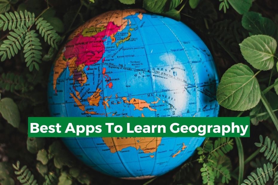 Best Apps To Learn Geography