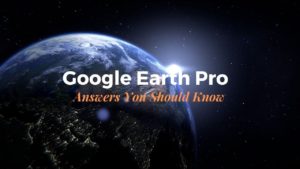 Google Earth Pro Questions