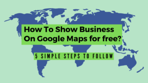 How To Get My Business On Google Maps Free