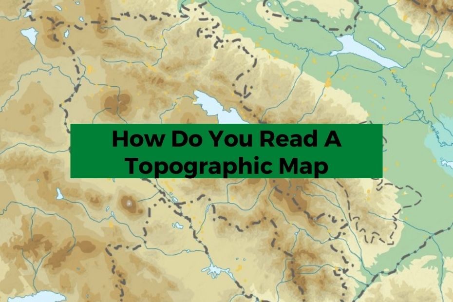 How Do You Read A Topographic Map