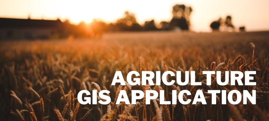 AGRICULTURE GIS APPLICATION