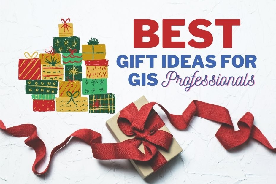 Best Gifts Ideas for GIS