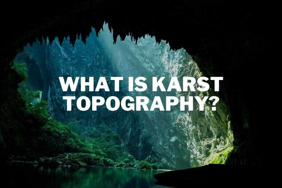 What Is Karst Topography