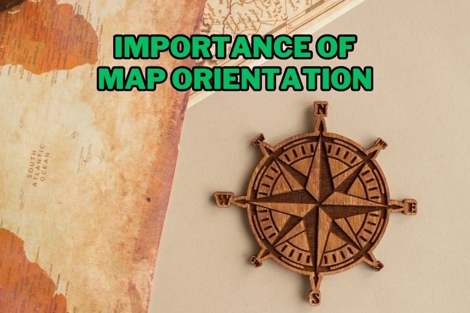 Importance of Map Orientation