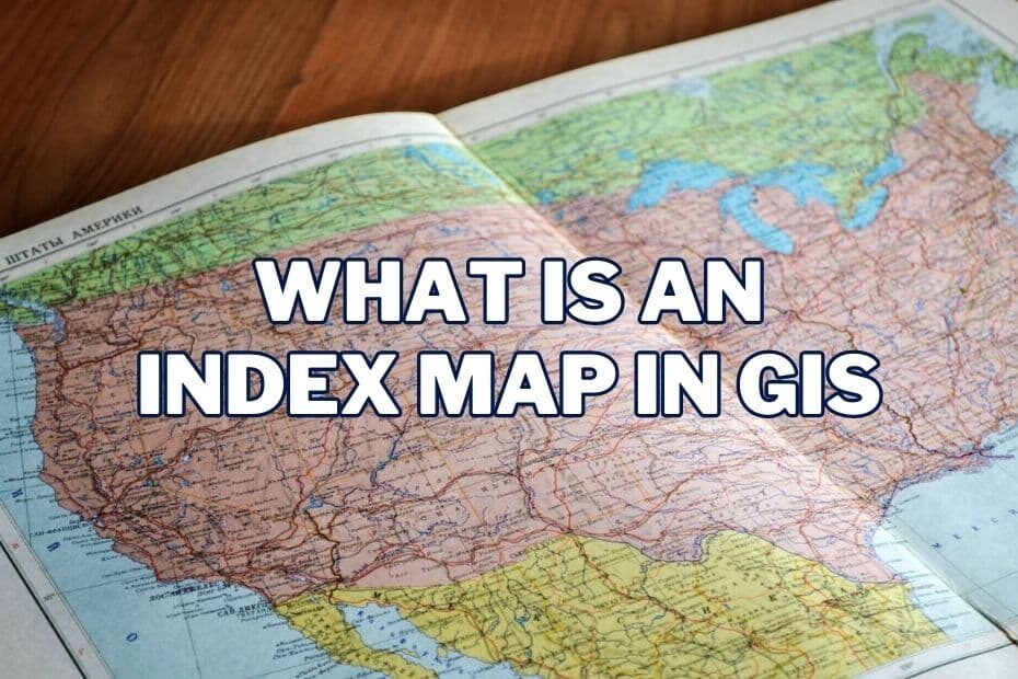 What Is an Index Map In GIS