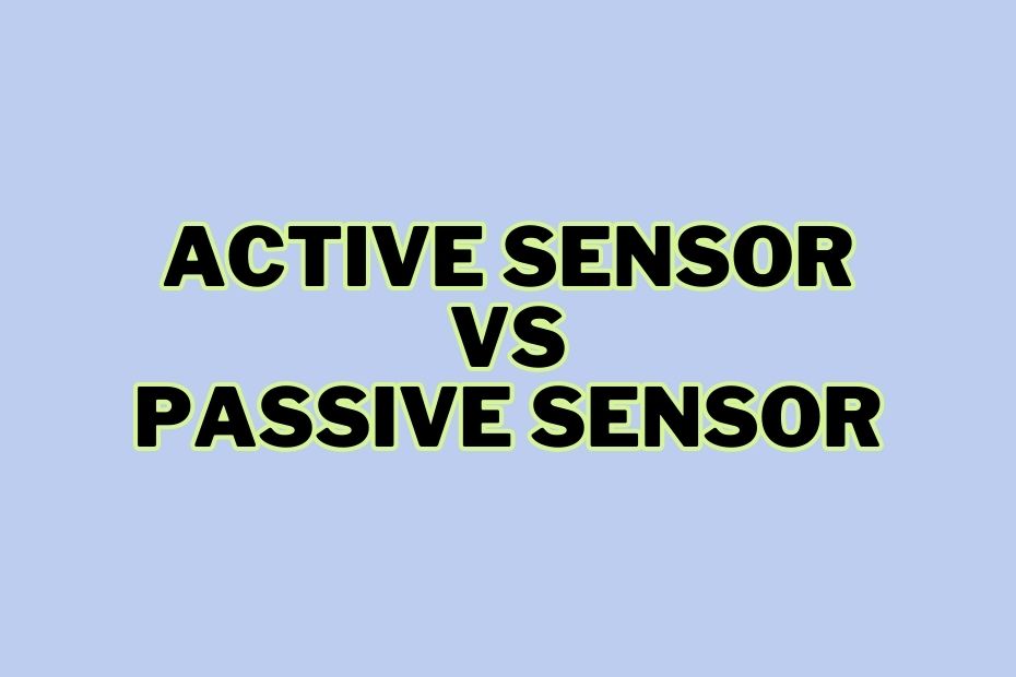 Active vs Passive Sensors