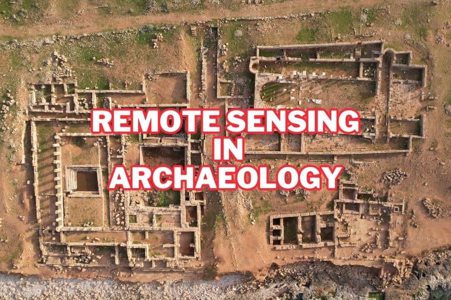 Applications of Remote Sensing in Archaeology
