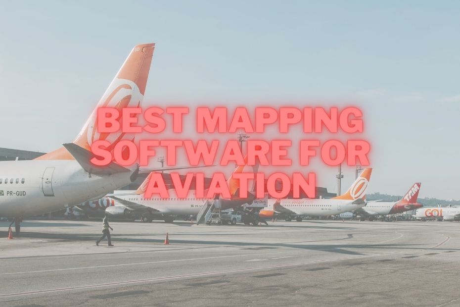 Best Mapping Software for Aviation