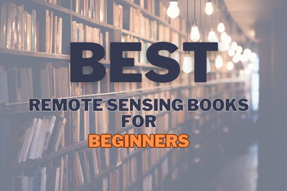 Best Remote Sensing Books For Beginners