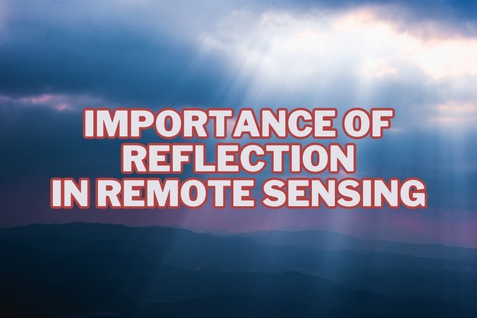 Importance of Reflection In Remote Sensing