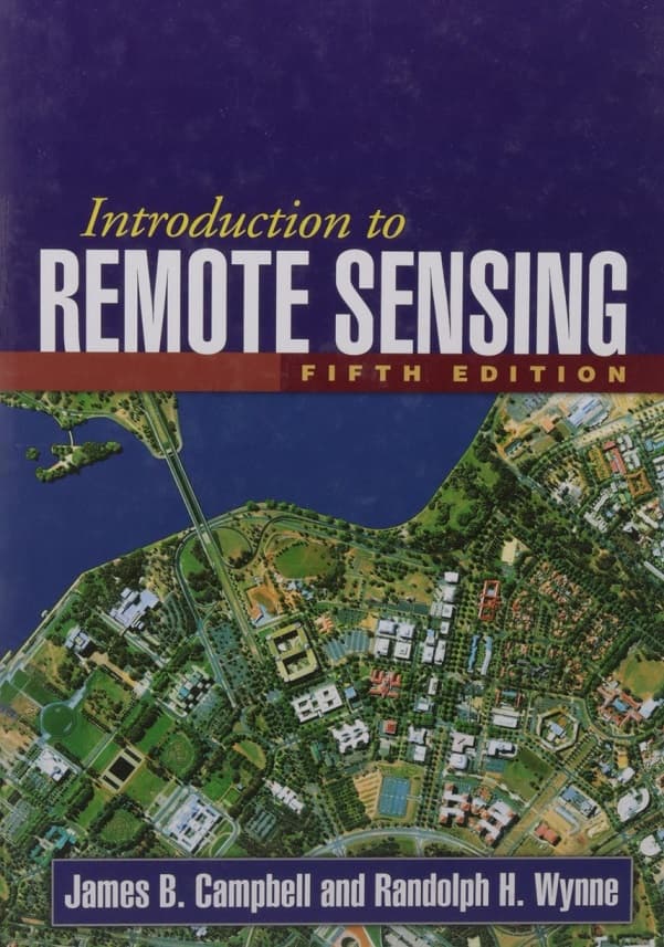 Introduction to Remote Sensing by James B Campbell
