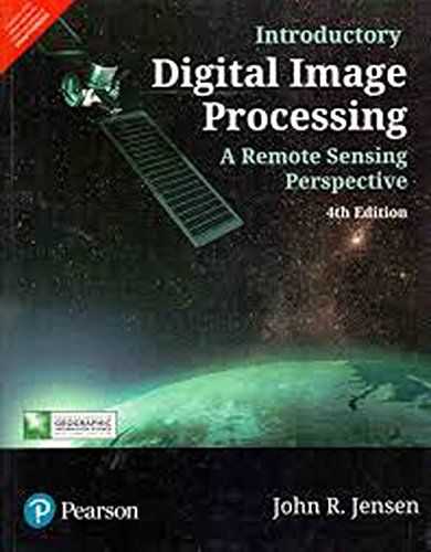 Introductory Digital Image Processing by John R Jensen