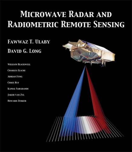 Microwave Radar and Radiometric Remote Sensing by Fawwaz T Ulaby