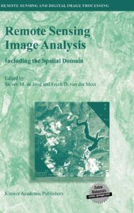Remote Sensing Image Analysis Including the Spatial Domain by Steven M de Jong