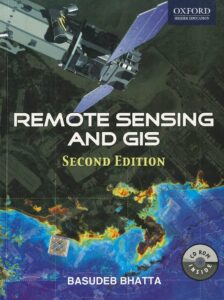 Remote Sensing and GIS by Basudeb Bhatta