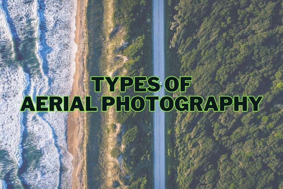 Types of Aerial Photography