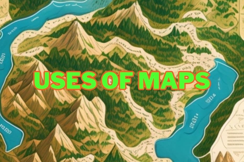 Uses of Maps