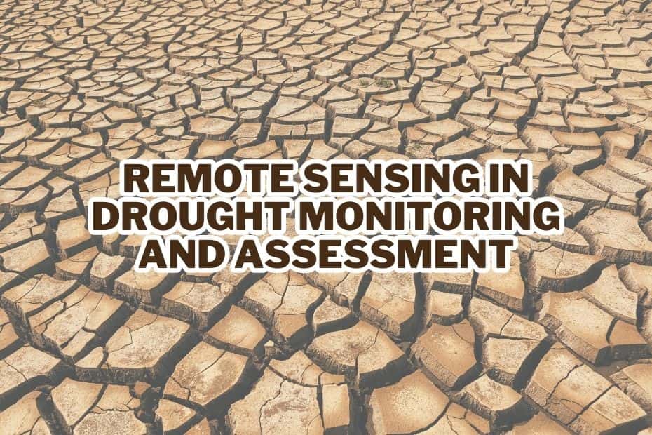 Application of Remote Sensing In Drought Monitoring and Assessment