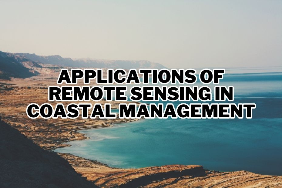 Applications of Remote Sensing In Coastal Management