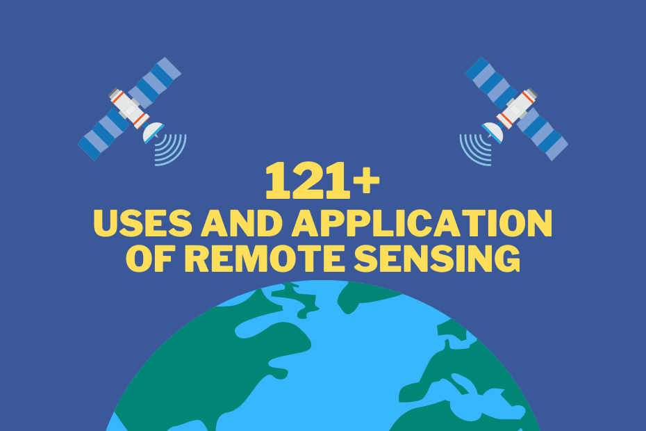 Uses And Application of Remote Sensing