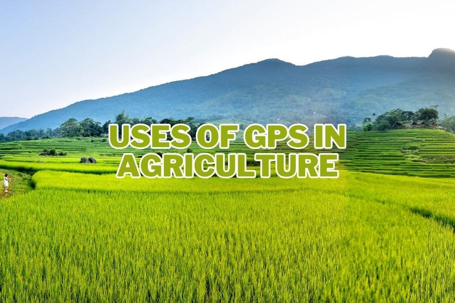 Uses of GPS In Agriculture