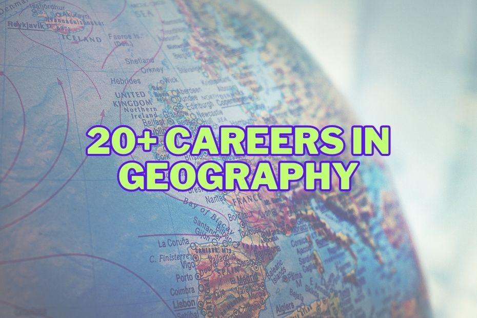 20 Careers In Geography