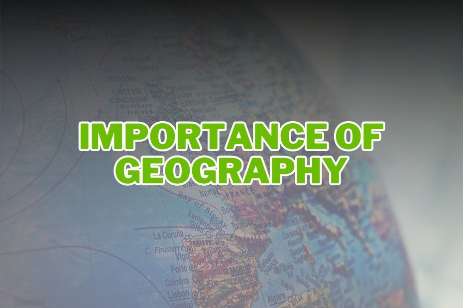 Importance of Geography