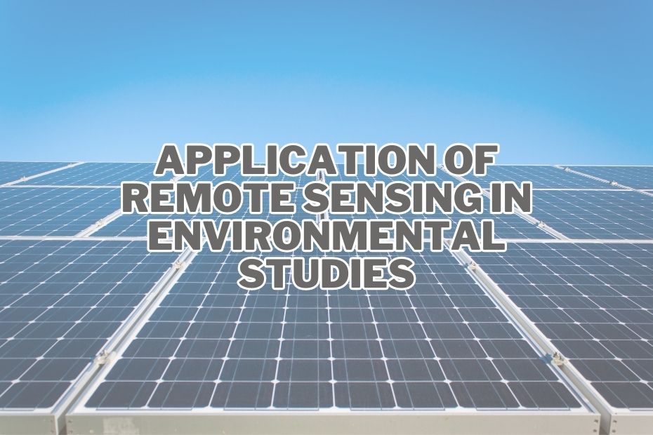 Application of Remote Sensing In Environmental Studies