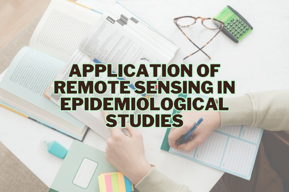 Application of Remote Sensing In Epidemiological Studies