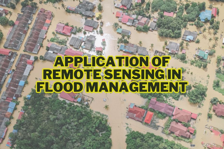 Application of Remote Sensing In Flood Management