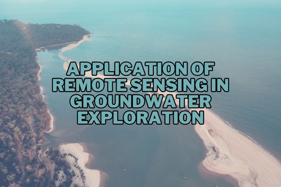 Application of Remote Sensing In Groundwater Exploration