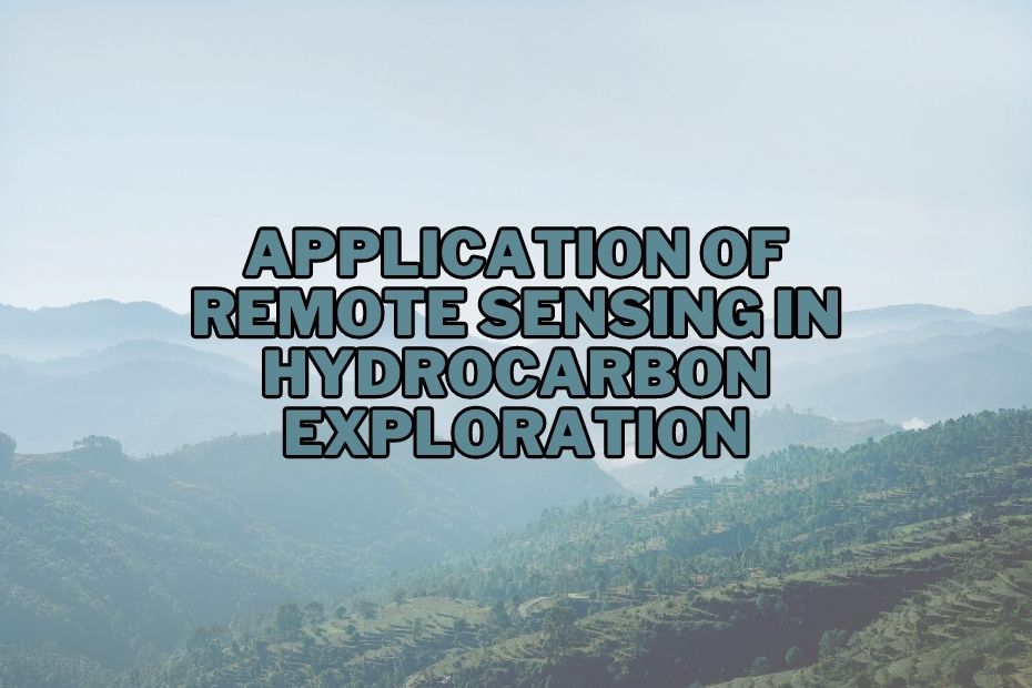 Application of Remote Sensing In Hydrocarbon Exploration