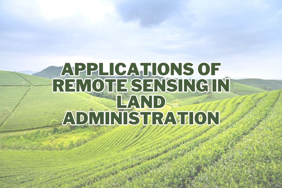 Application of Remote Sensing In Land Administration