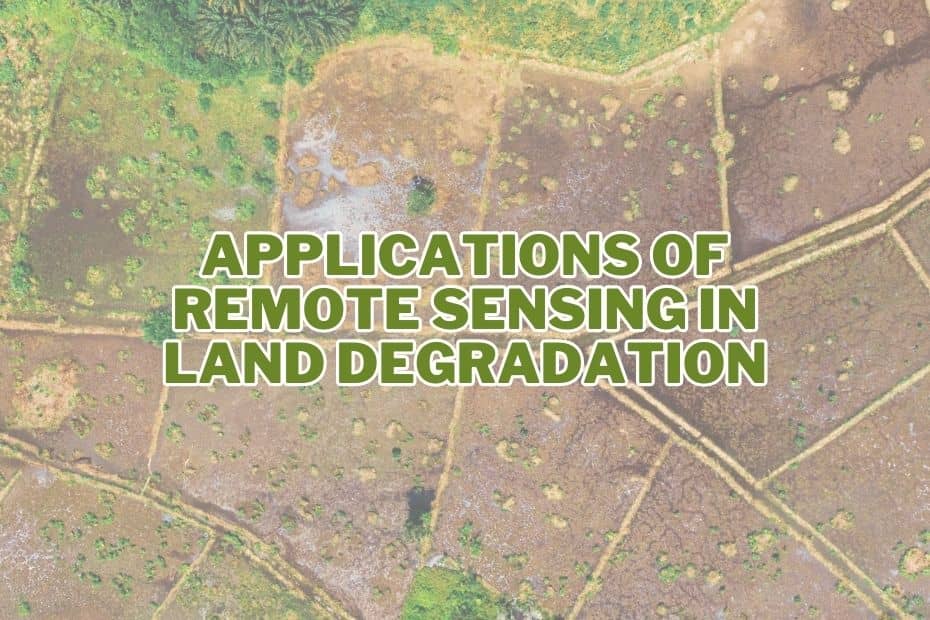 Application of Remote Sensing In Land Degradation