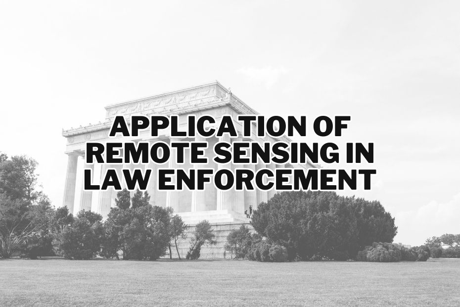 Application of Remote Sensing In Law Enforcement