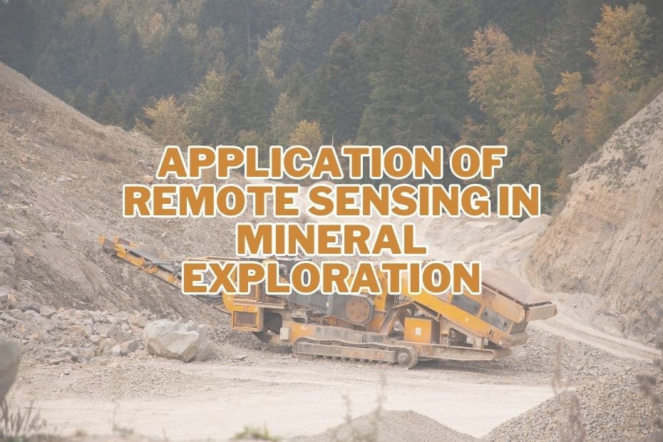 Application of Remote Sensing In Mineral Exploration