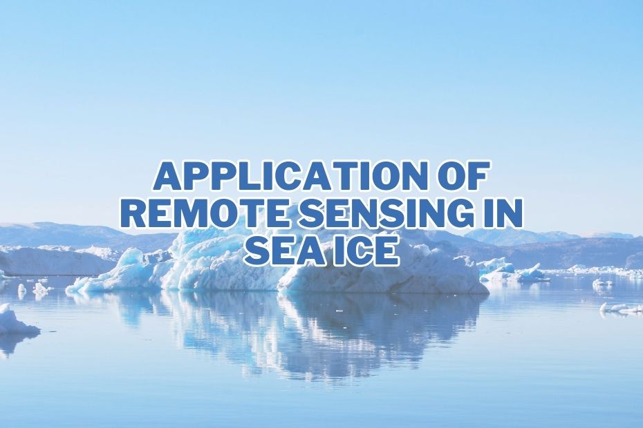 Application of Remote Sensing In Sea Ice