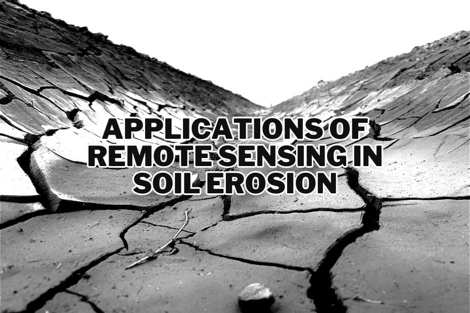 Application of Remote Sensing In Soil Erosion