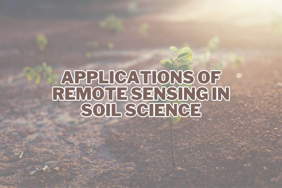 Application of Remote Sensing In Soil Science
