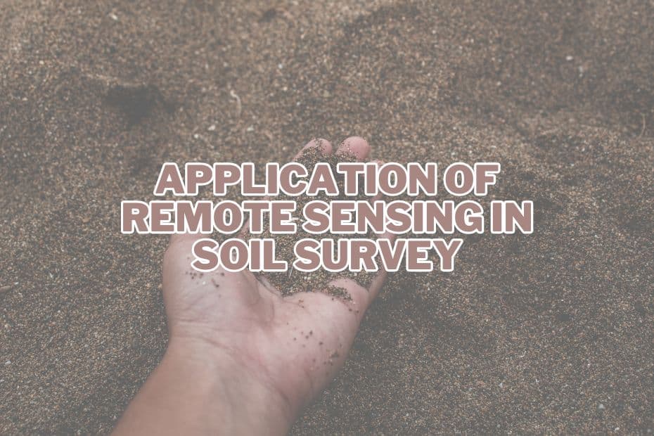 Application of Remote Sensing In Soil Survey