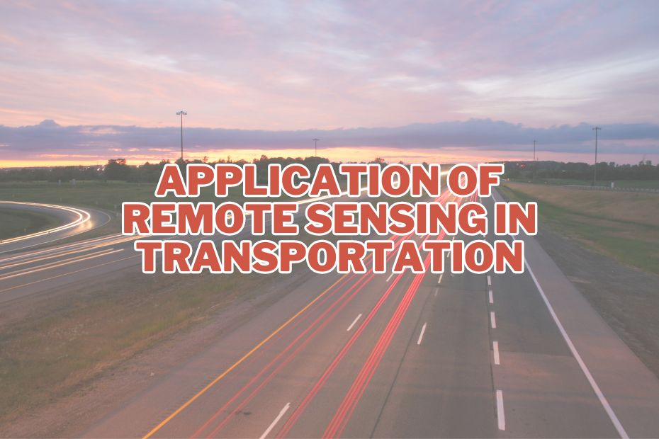 Application of Remote Sensing In Transportation