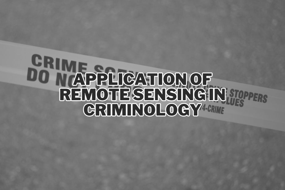 Application of Remote Sensing In Criminology