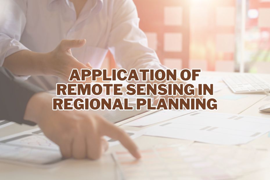Application of Remote Sensing In Regional Planning