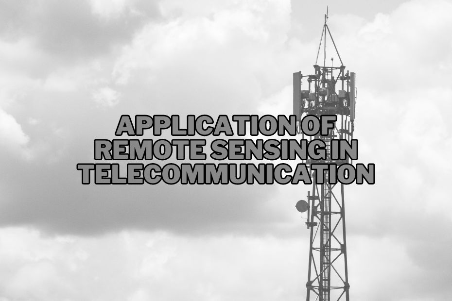 Application of Remote Sensing In Telecommunication