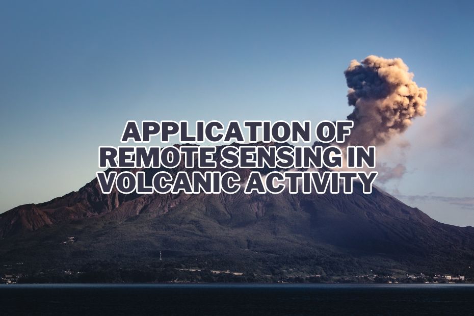 Application of Remote Sensing In Volcanic Activity