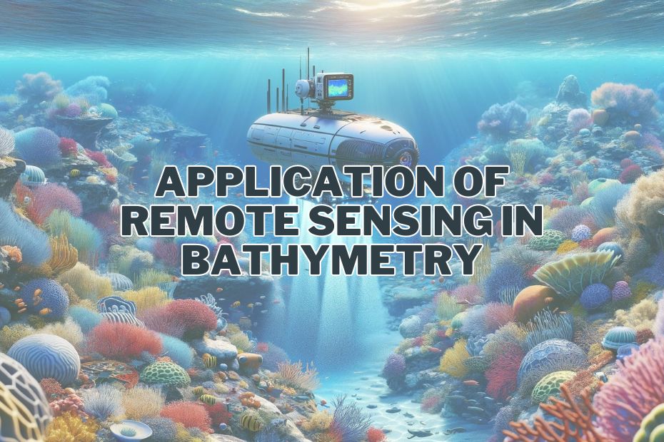 Application of Remote Sensing In Bathymetry