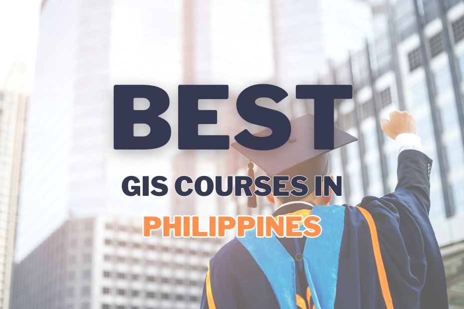 Best GIS Courses In Philippines