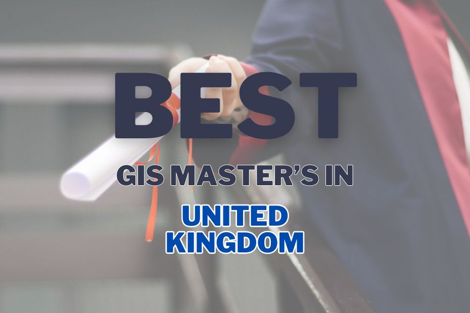 Best GIS Masters In UK